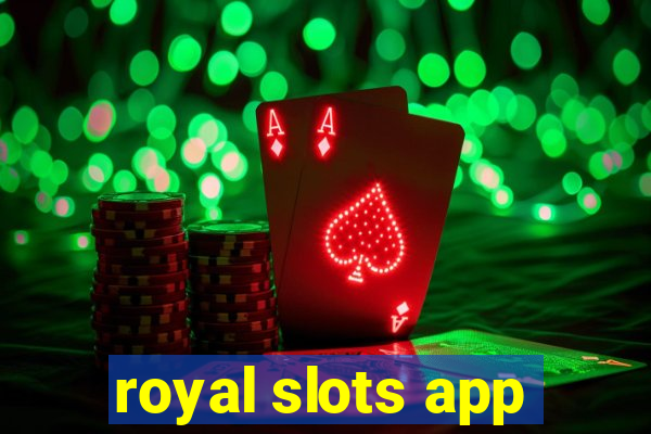 royal slots app