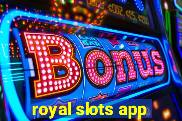 royal slots app