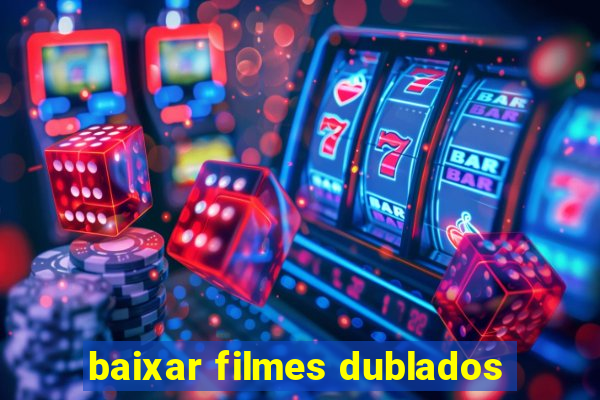 baixar filmes dublados