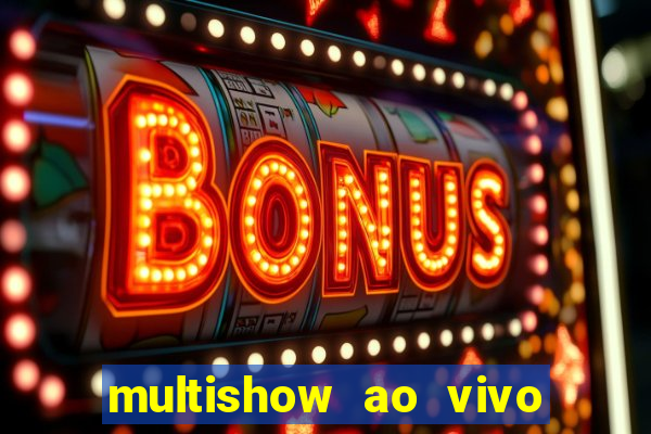 multishow ao vivo online gratis