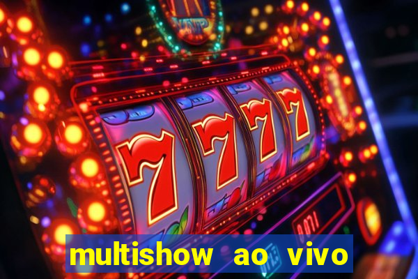 multishow ao vivo online gratis