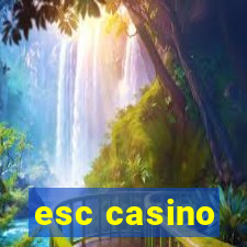 esc casino