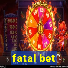 fatal bet