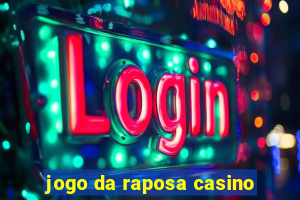 jogo da raposa casino