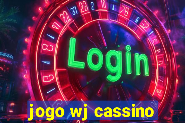 jogo wj cassino