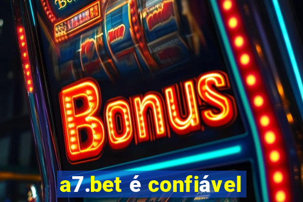 a7.bet é confiável