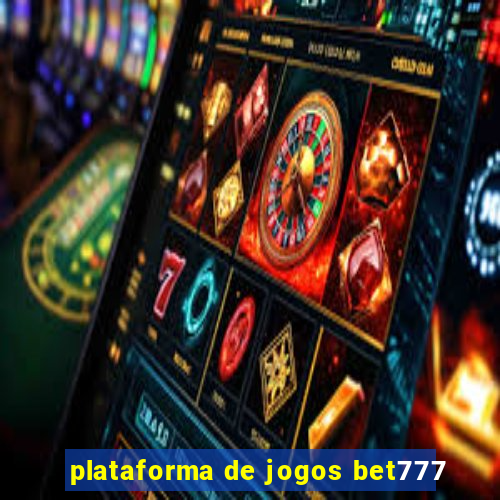 plataforma de jogos bet777