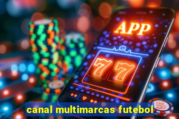 canal multimarcas futebol