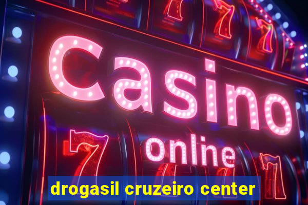 drogasil cruzeiro center