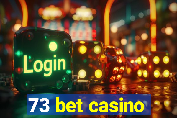 73 bet casino