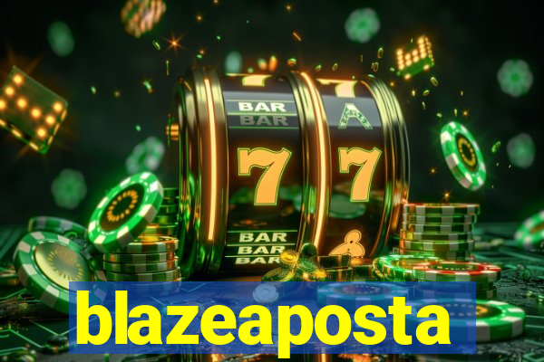 blazeaposta