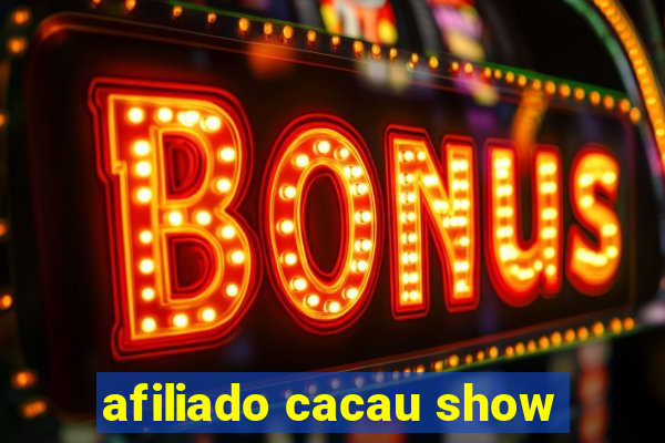 afiliado cacau show