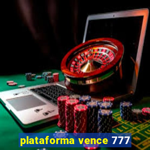 plataforma vence 777