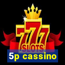 5p cassino