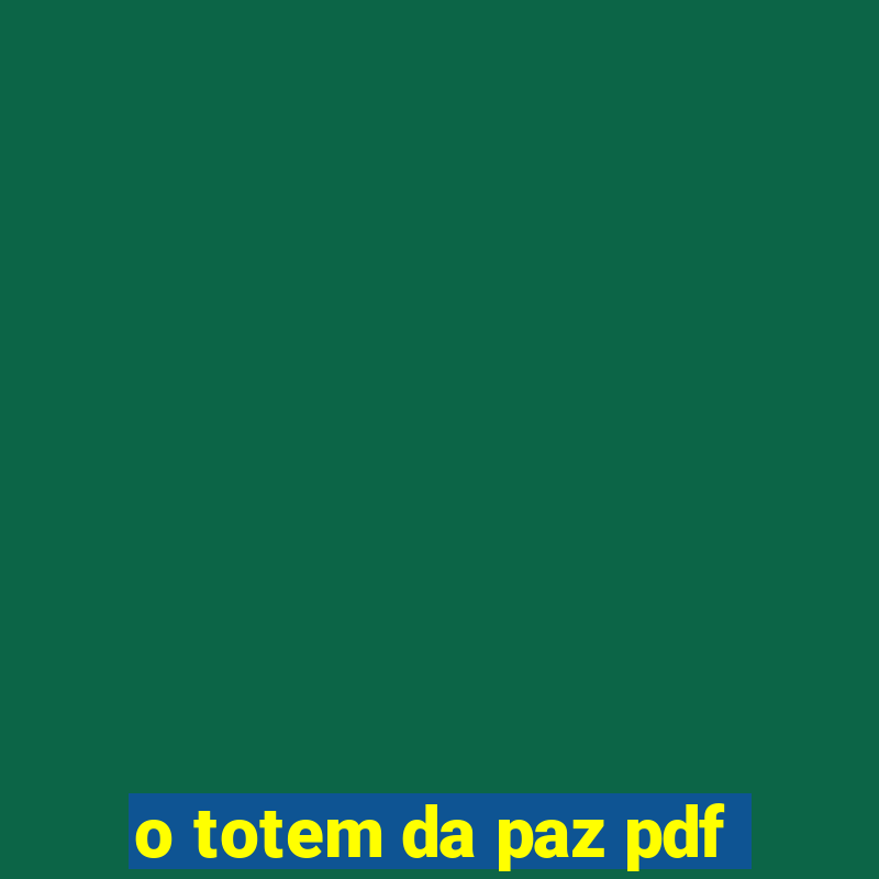 o totem da paz pdf