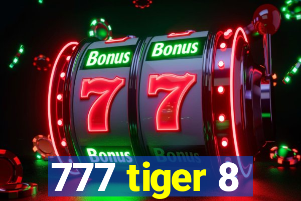 777 tiger 8