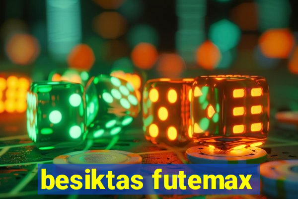 besiktas futemax