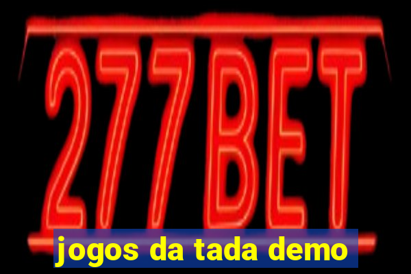 jogos da tada demo