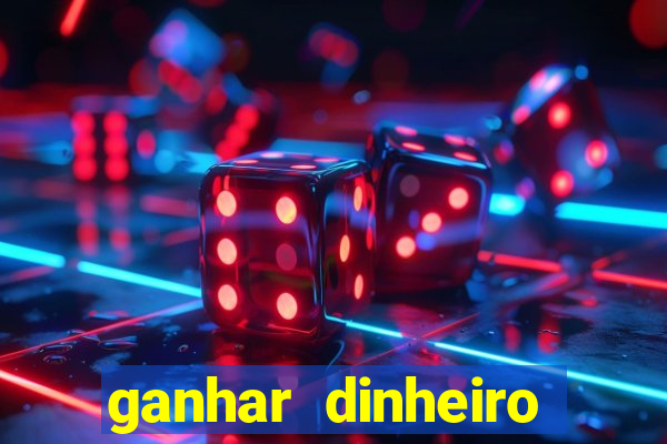 ganhar dinheiro jogando gratis