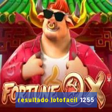 resultado lotofacil 1255