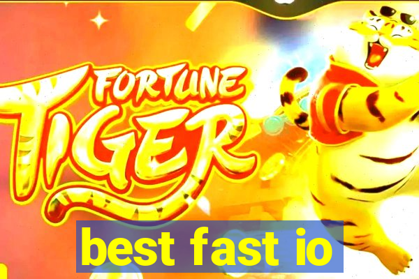 best fast io