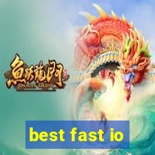 best fast io