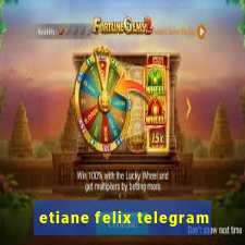 etiane felix telegram