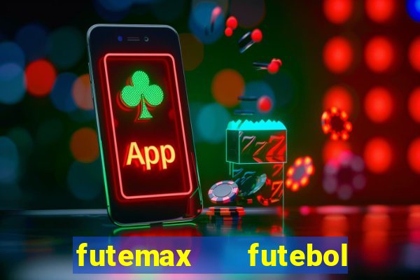 futemax   futebol ao vivo