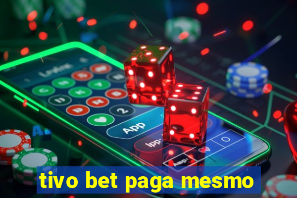 tivo bet paga mesmo