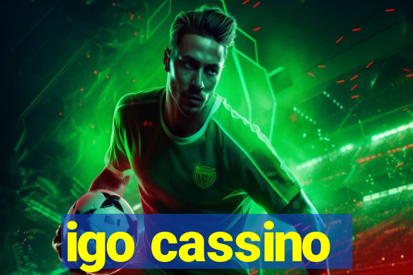 igo cassino