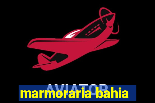 marmoraria bahia