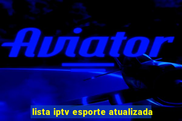 lista iptv esporte atualizada