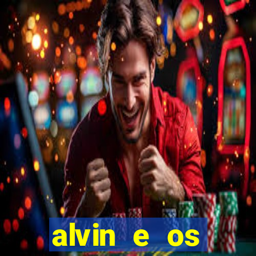 alvin e os esquilos 3 filme completo dublado