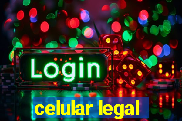 celular legal