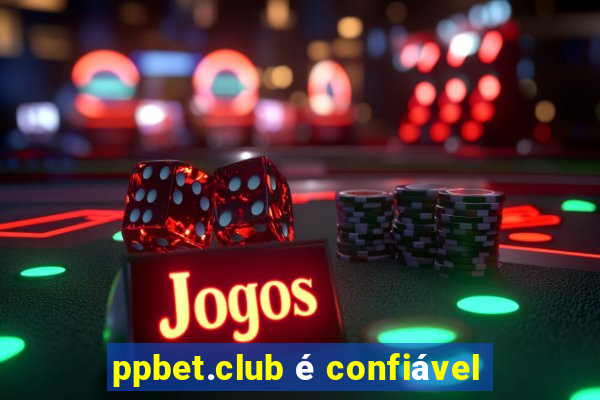 ppbet.club é confiável