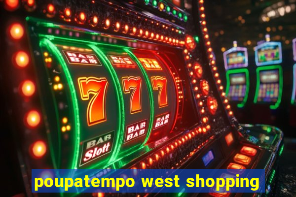 poupatempo west shopping