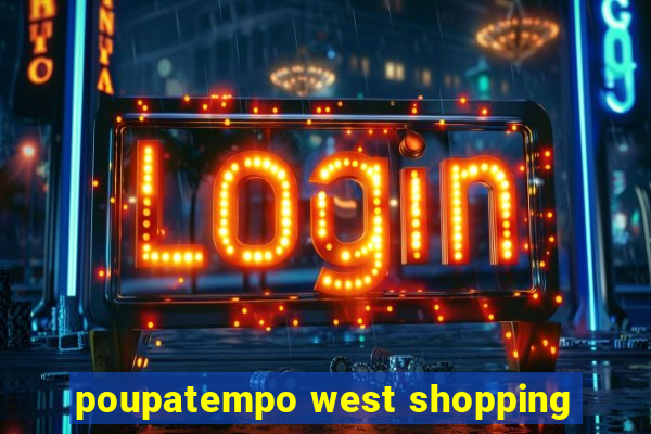 poupatempo west shopping