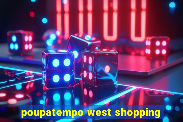 poupatempo west shopping