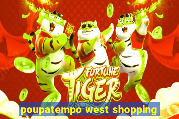 poupatempo west shopping