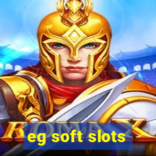 eg soft slots