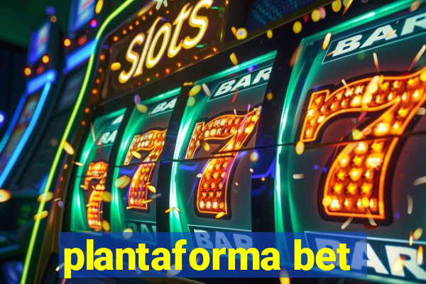 plantaforma bet