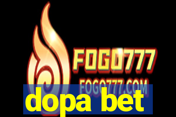 dopa bet