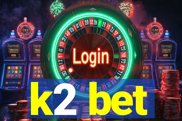 k2 bet