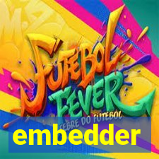 embedder