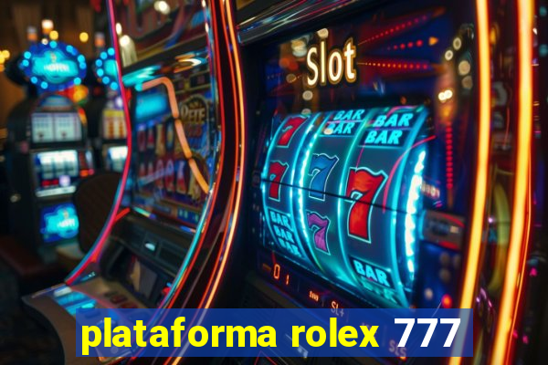 plataforma rolex 777