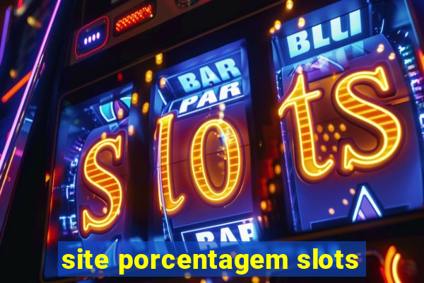 site porcentagem slots