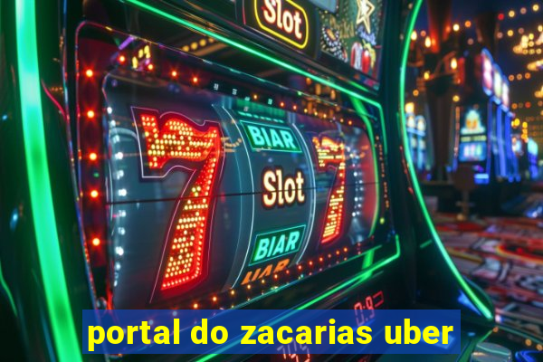 portal do zacarias uber