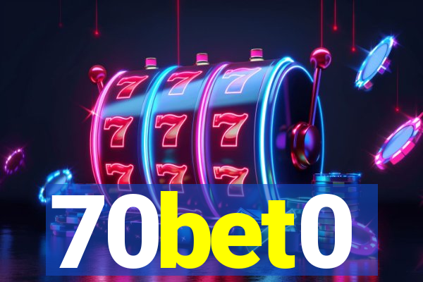 70bet0