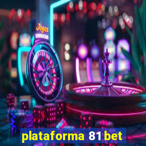 plataforma 81 bet