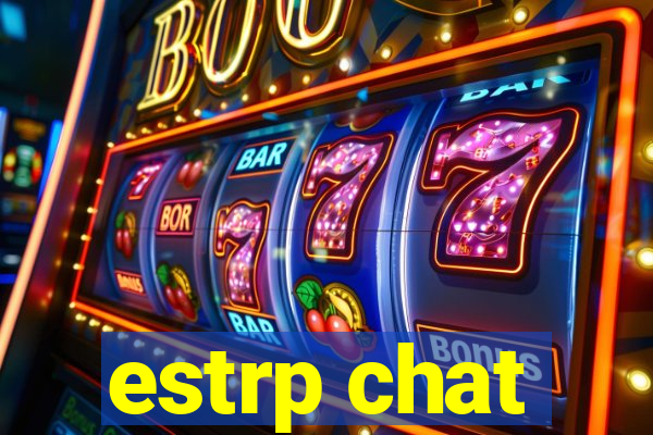 estrp chat